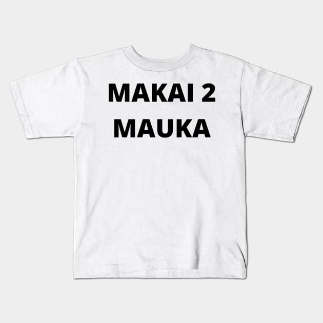 makai to mauka, mauka to makai, black transparent design Kids T-Shirt by maplunk